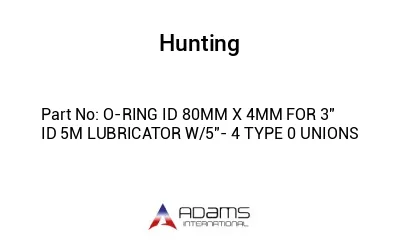 O-RING ID 80MM X 4MM FOR 3" ID 5M LUBRICATOR W/5"- 4 TYPE 0 UNIONS